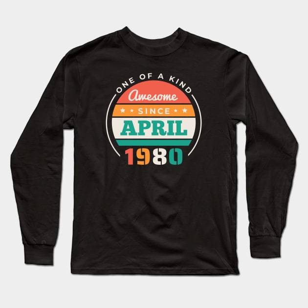 Retro Awesome Since April 1980 Birthday Vintage Bday 1980 Long Sleeve T-Shirt by Now Boarding